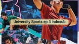 University Sports Festival Boys Athletes Village ep3 sub indo