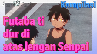 [My Senpai Is Annoying] Kompilasi | Futaba tidur di atas lengan Senpai