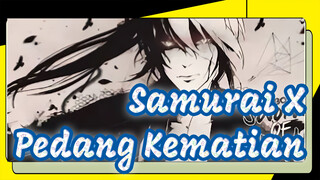 Samurai X|[AMV]Pedang Kematian