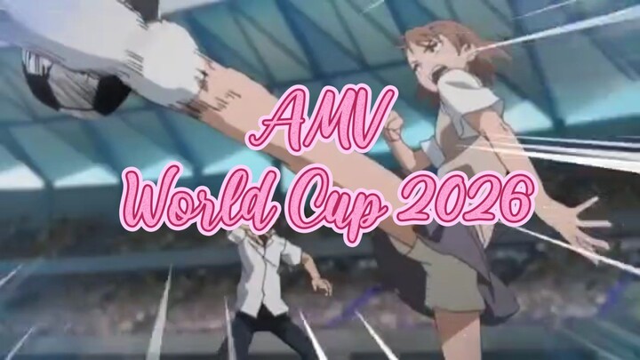 ALL Anime Character be a World Cup 2026 (AMV)