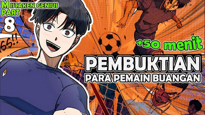 8️⃣ PEMBUKTIAN PARA PEMAIN BUANGAN ❗❗ MISTAKEN GENIUS