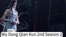 Wu Dong Qian Kun 2nd Season 2. eps.7