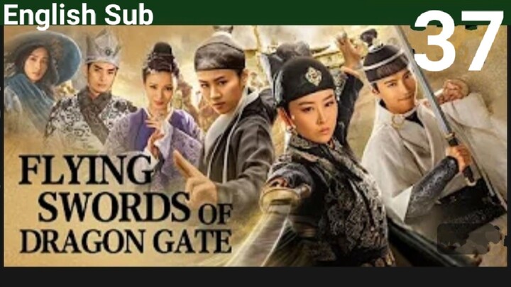Flying Swords Of Dragon Gate EP37 (EngSub 2018) Action Historical Martial Arts