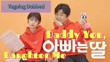 DADDY YOU, DAUGHTER ME Tagalog Dubbed
