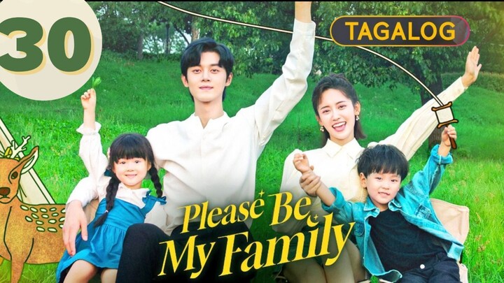Please Bᴇ Mʏ Family - Episode 30 Finale [Tᴀɢᴀʟᴏɢ Dᴜʙʙᴇᴅ]