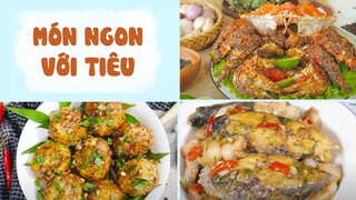 Thử Làm Ngay Những Món Ăn Thơm Vị TIÊU