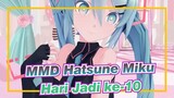 MMD Hatsune Miku
Hari Jadi ke-10