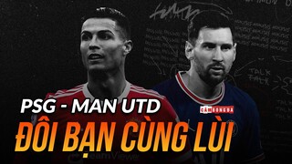 Man United và PSG | Khi sự KỲ VỌNG VIỂN VÔNG hóa NỖI THẤT VỌNG TỘT CÙNG