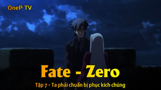 Fate - Zero Tập 7 - Ta phải chuẩn bị phục kích chúng