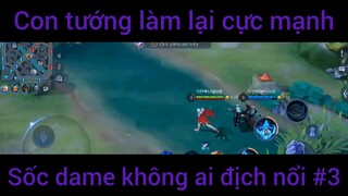 Con tướng làm lại cực mạnh sốc dame #3