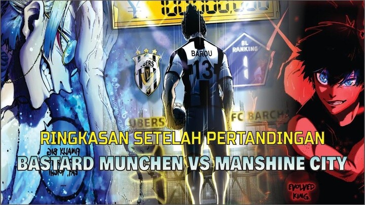 RINGKASAN SETELAH PERTANDINGAN BASTARD MUNCHEN VS MANSHINE CITY  BLUE LOCK
