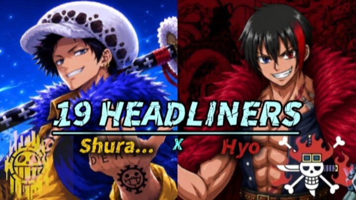 19 HEADLINERS / Cover By Shura... ft Hyo