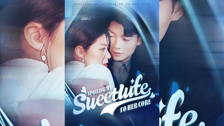 Spoiling My Sweet Wife to Her Core (Tagalog Sub) HD (DB)