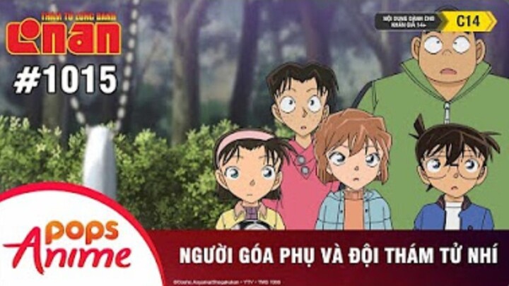 Thám Tử Lừng Danh Conan - Tập 1015 | Người Góa Phụ Và Đội Thám Tử Nhí | Bản Lồng Tiếng