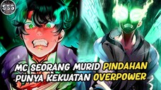 MC Murid Pindahan Pemilik Kekuatan LEGENDARIS !