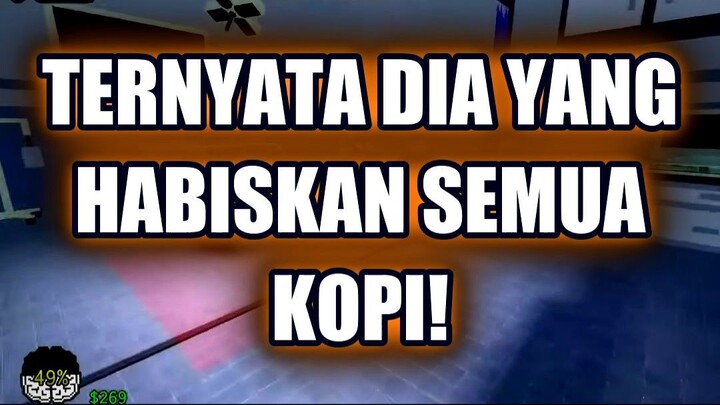 🔥 TERNYATA DIA YANG MINUM SEMUA KOPI! (2)