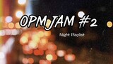 OPM JAM: ARTHUR NERY (night playlist)