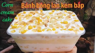 Cách làm bánh bông lan kem bắp mát lạnh. Công thức để kinh doanh | Tra My Cooking