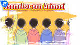 [Osomatsu-san Animatic] Antinatalisme (Perayaan Kolaborasi / Musim 3)_2