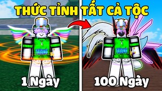 Tôi Dành 100 Ngày Thức Tỉnh Tất Cả Các TỘC V4 Trong Blox Fruit !