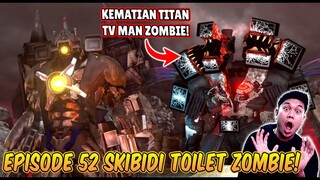 EPISODE BARU 52 SKIBIDI TOILET ZOMBIE UNIVERSE! INFECTED TITAN TV MAN VS TITAN CAMERAMAN UPGRADE!