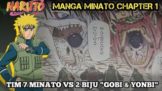 MINATO CHAPTER 1 - PERTARUNGAN TIM 7 JIRAIYA VS 2 JINCHURIKI GOBI DAN YONBI !!!