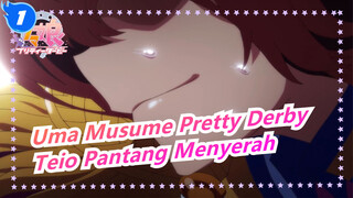 [Uma Musume Pretty Derby/MAD] Teio Pantang Menyerah, Aku Tak Bisa Hidup Dengan Lari_1