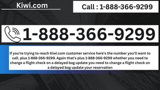 Kiwicom®️®️ Customers®️ USA Contact Numbers: Your Complete StepWise Guide