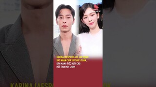 Karina(aespa) và Lee Jae Wook xác nhận chia tay sau 5 tuần, dân mạng tiếc nuối cho mối tình mới chớm