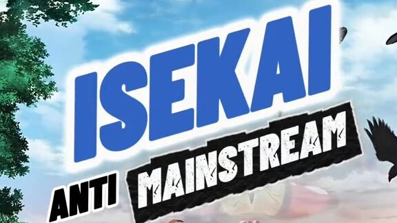 Isekai Anti Mainstream
