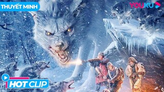 [HOTCLIP] Sói Tuyết Khát Máu | Sói Khổng Lồ Hung Bạo | Phim Lẻ YOUKU