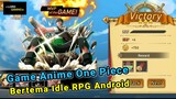 Baru! Game One Piece Bertema Idle RPG Yang Seru Buat Kalian Mainkan Di Android