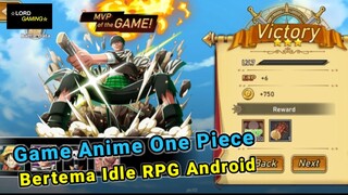 Baru! Game One Piece Bertema Idle RPG Yang Seru Buat Kalian Mainkan Di Android