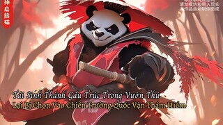 Tái Sinh Thành Gấu Trúc Trong Vườn Thú Bất Ngờ Bị Chọn Vào Chiến Trường Quốc Vận Thức Tỉnh Hệ Thống