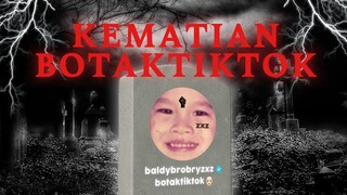 KEMATIAN BOTAKTIKTOK.