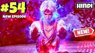 Immortal World Anime Episode 54 Explained In Hindi | The strongest male hero ever part 55 Explained