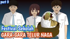 GARA-GARA TELUR NAGA - FESTIVAL SEKOLAH PART 3