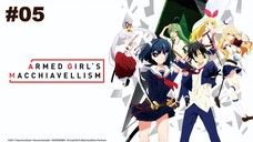 Armed Girl's Machiavellism - Episode 05 [Takarir Indonesia]