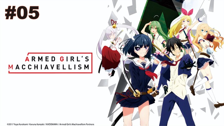 Armed Girl's Machiavellism - Episode 05 [Takarir Indonesia]