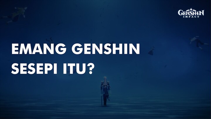 EMANG GENSHIN SESEPI ITU?