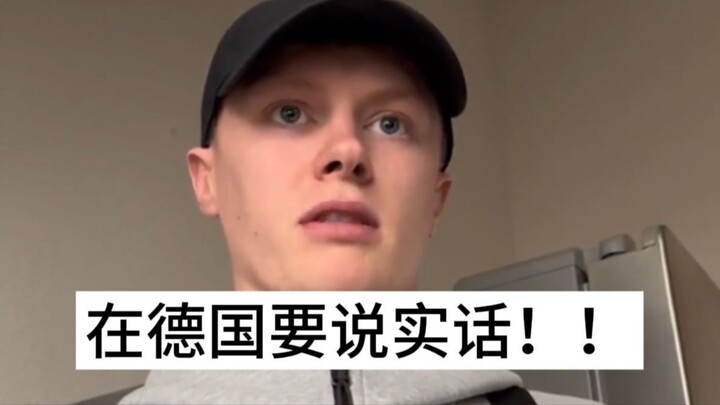 You've got to tell the truth in Germany!!!