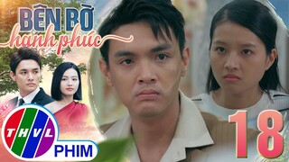 BÊN BỜ HẠNH PHÚC - TẬP 18[1]: PHẢN ỨNG DỮ DỘI của hai kẻ oan gia khi được ông Hưng ngỏ ý tác hợp