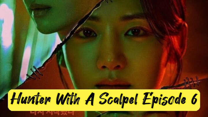 Hunter With A Scalpel Episode 6