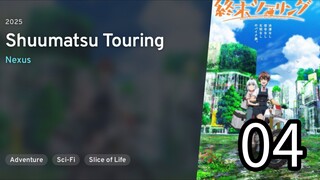 EP 04 Shuumatsu Touring |  Touring After the Apocalypse