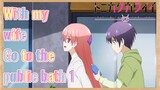 With my wife Go to the public bath 1