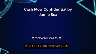 Cash Flow Confidential by Jamie Sea