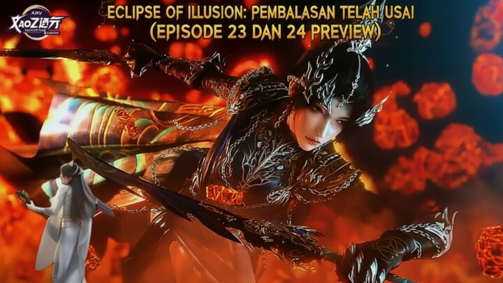 #KontesKreator2025 - ECLIPSE OF ILLUSION EPISODE 25 PV : PEMBALASAN TELAH USAI