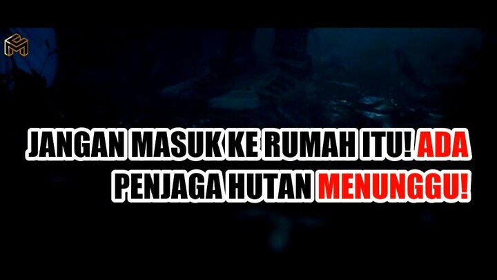 🔥 JANGAN MASUK KE RUMAH ITU! ADA PENJAGA HUTAN MENUNGGU!