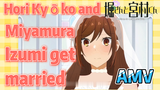 [Horimiya]  AMV |  Hori Kyōko and Miyamura Izumi get married