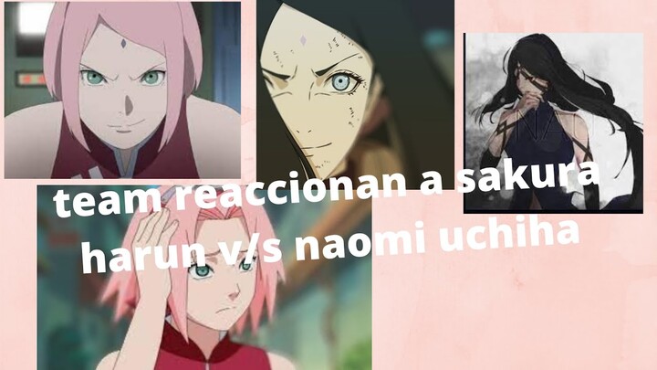 teame 7 reaccionan a sakura haruno v/s naomi uchiha